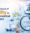 The Importance of Quality in Pharmaceutical Healthcare
